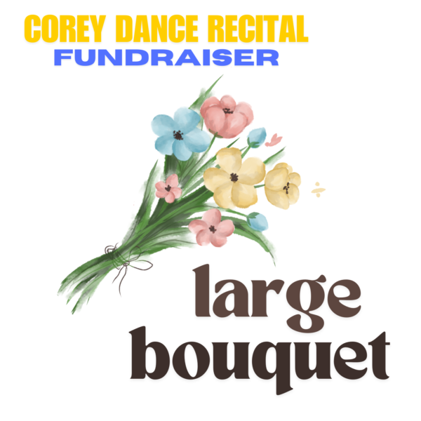 Dance Recital Fundraiser - Floral Bouquet